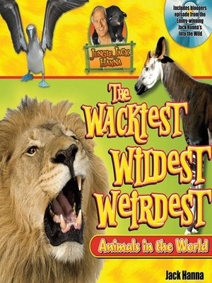cover image of Jungle Jack's Wackiest, Wildest, and Weirdest Animals in the World